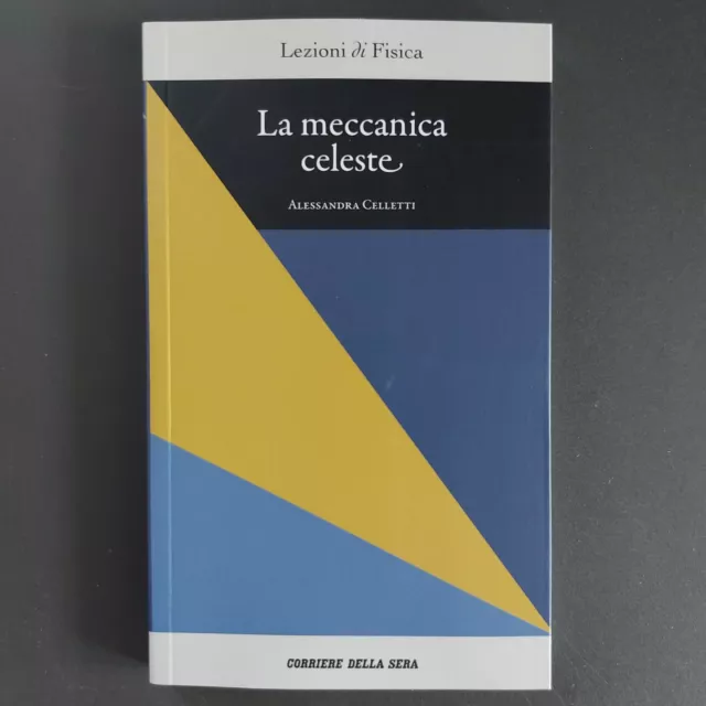 Lezioni Di Fisica 19 La Meccanica Celeste Corriere Della Sera Edizione 2021