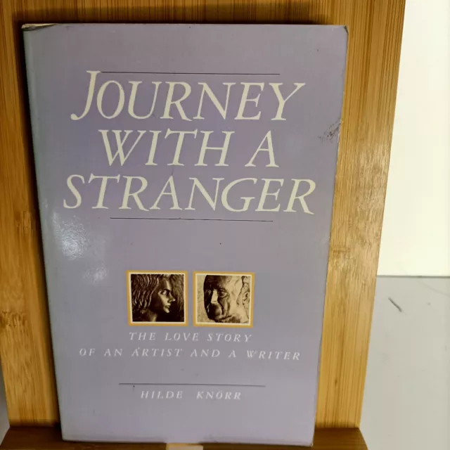 JOURNEY WITH A STRANGER by Hilde Knorr - LOVE STORY OF AN ARTIST & A WRITER