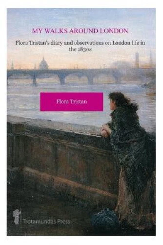 My Walks Around London by Flora Tristan by Tristan, Flora