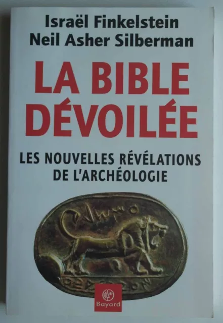 La Bible Dévoilée les nouvelles révélations de l'archéologie Israêl Finkelstein
