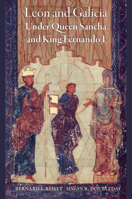 BERNARD F. REILLY Simon R. León and Galicia Under Queen Sancha and King ...