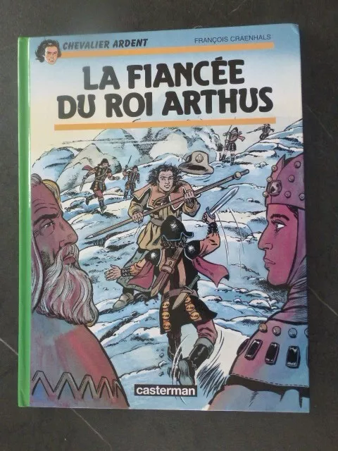 Bd Chevalier Ardent  "La Fiancee Du Roi Arthus"  , Eo , Tres Bon Etat