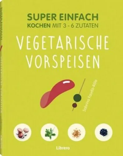 Super Einfach - Vegetarische Vorspeisen|Sabrina Fauda-Role|Gebundenes Buch