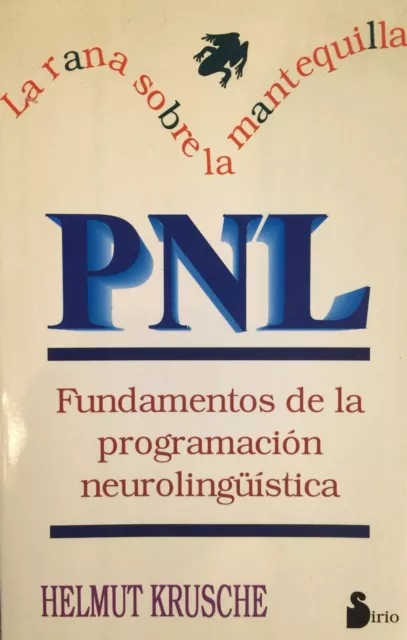 La Rana Sobre la Mantequilla PNL Fundamentos de la programación neurolingüística