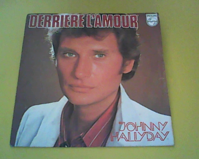 45 TOURS SP Johnny Hallyday Derriere L Amour Philips 6042 160 De 1976