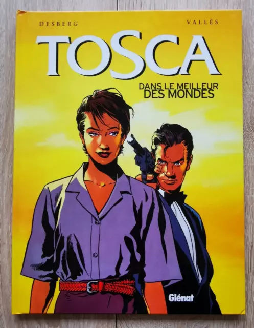 Tosca **  Tome 3 Dans Le Meilleur Des Mondes ** Eo 2003 Desberg/Valles