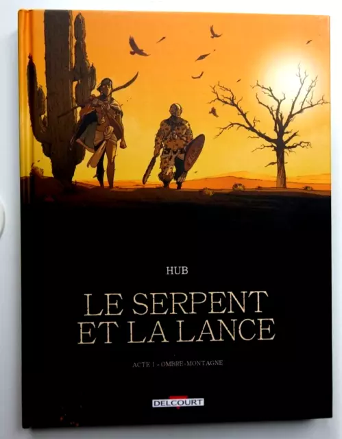 LE SERPENT ET LA LANCE - T02 - LE SERPENT ET LA LANCE - ACTE 2