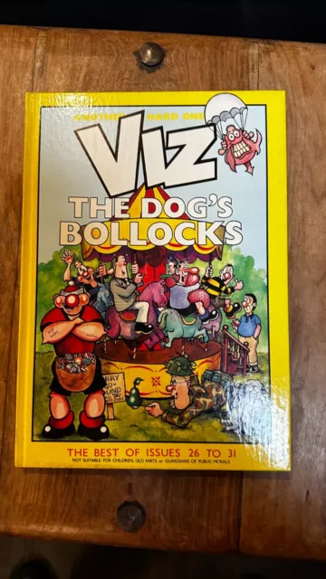 Viz: The Dog's Bollocks Best of Issues 26 to 31 by Chris Donald (Hardback, 1989)