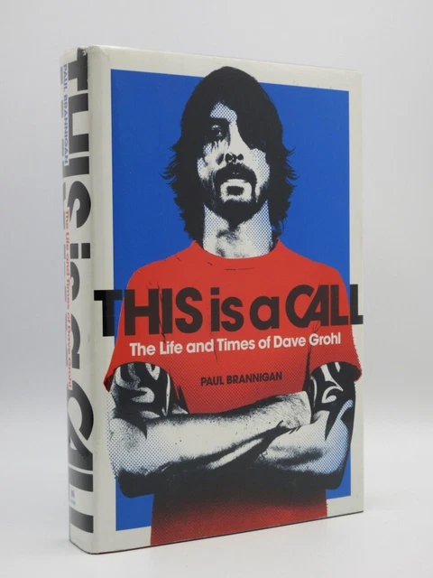 PAUL BRANNIGAN This is a Call: The Life and Times of Dave Grohl *SIGNED* 2011