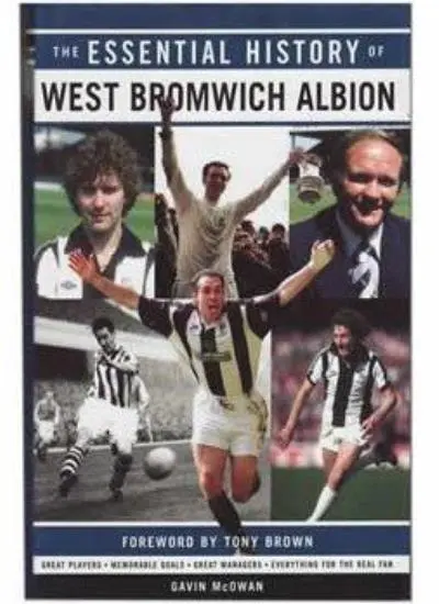 The Essential History of West Bromwich Albion Fc Whs,Gavin Mcowan Staff