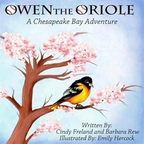 Owen the Oriole: A Chesapeake Bay Adventure by Freland, Cindy, Like New Used,...