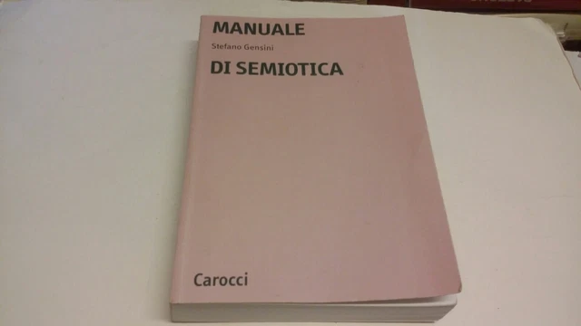 Manuale di semiotica, Stefano Gensini, Carocci Editore 2004, 22a23 Manuale di semiotica, Stefano Gensini, Carocci Editore 2004, 22a23