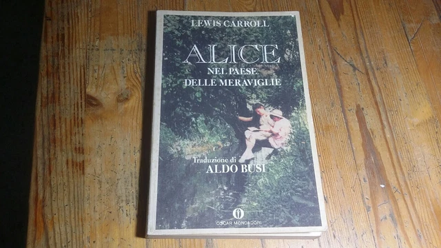 L. Carroll - ALICE NEL PAESE DELLE MERAVIGLIE - Mondadori -trad. Aldo Busi 27f23