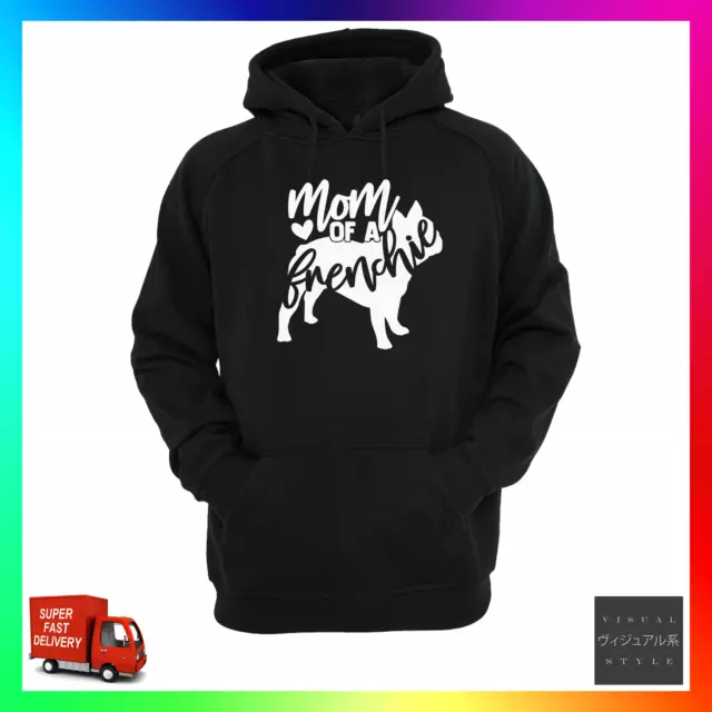 Mom Of A Frenchie Hoodie Hoody Dog Mum Cute Funny Pup Lover French Bulldog Pet