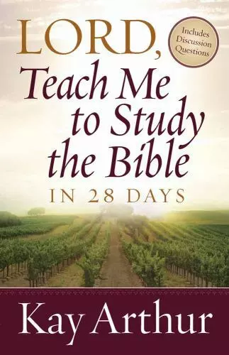 Lord, Teach Me to Study the Bible in 28 Days by Arthur, Kay