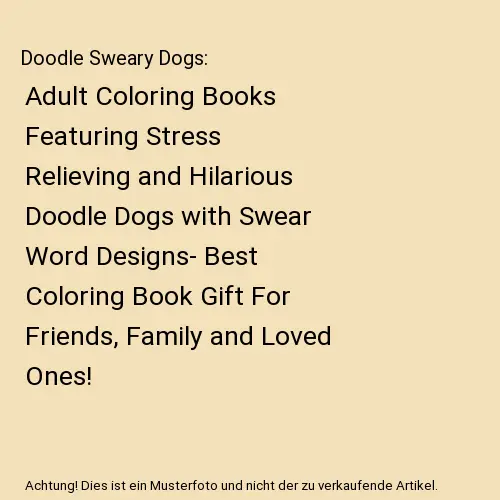 Doodle Sweary Dogs: Adult Coloring Books Featuring Stress Relieving and Hilariou
