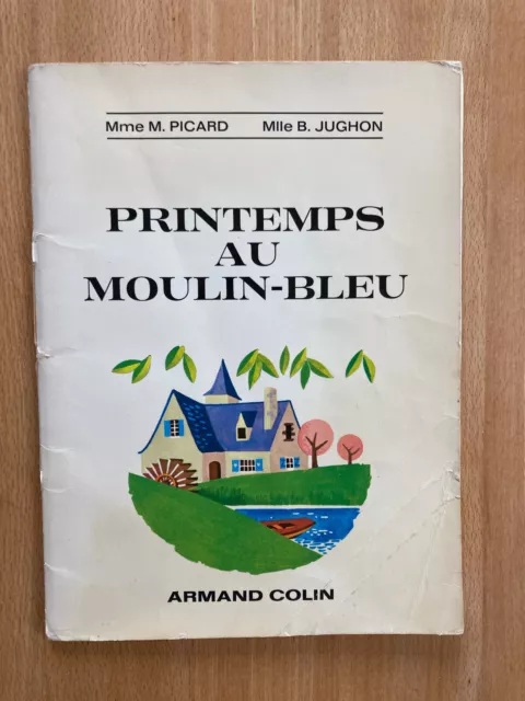 Printemps au Moulin-Bleu - Livre de lecture vintage Ed 1967 Picard - Jughon