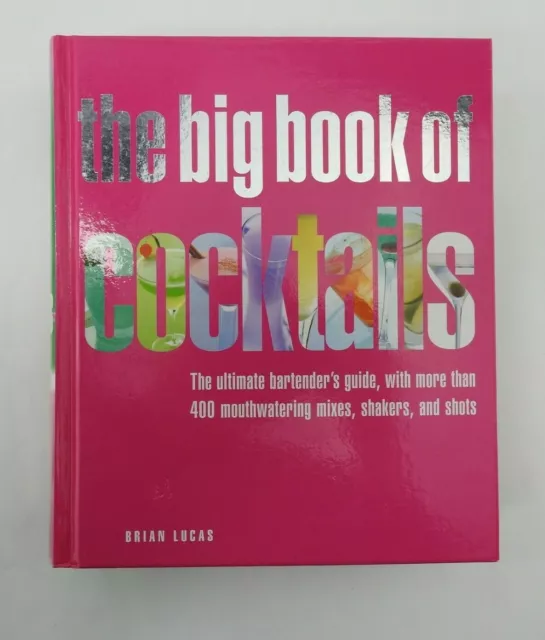 The Big Book of Cocktails The Ultimate Bartender's by Lucas, Brian Hardback