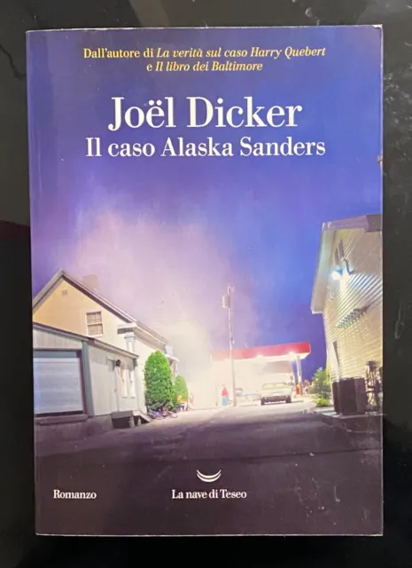 IL CASO ALASKA Sanders di Joel Dicker. 1ed La Nave di Teseo 2022 EUR 14,00  - PicClick IT