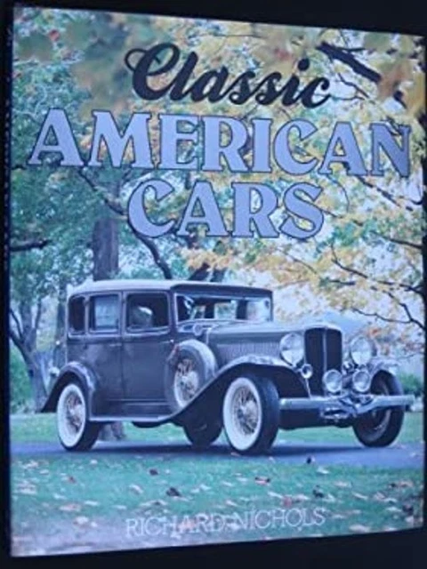CLASSIC AMERICAN CARS Paperback Richard Nichols $13.37