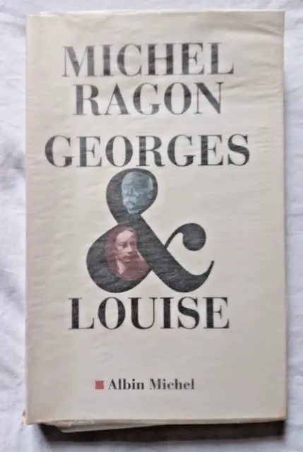 Tirage de Tête Georges & Louise par Michel Ragon EO N° sur Hollande 1/25