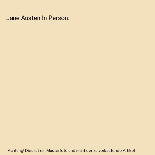 Jane Austen In Person, Alix Lewis