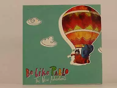 BE LIKE PABLO THE NEW ADVENTURES (98) 10 Track Promo CD Album Card Sleeve BE LIK