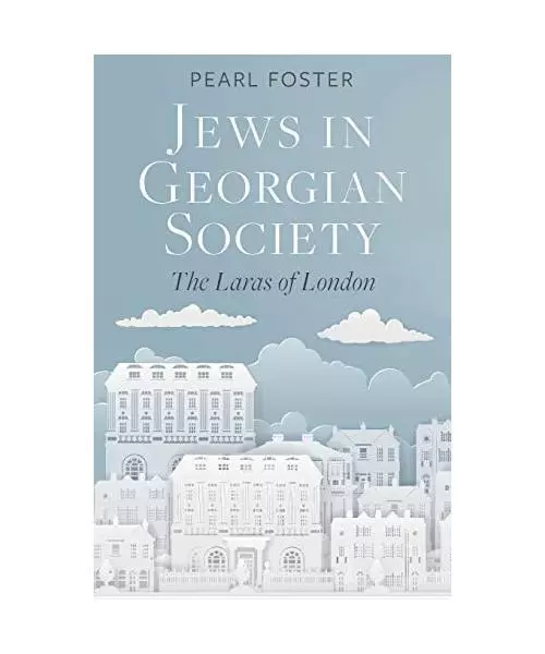 Jews in Georgian Society: The Laras of London, Pearl Foster