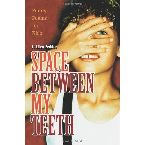 SPACE BETWEEN MY Teeth Funny Poems for Kids by Fedder, J. Ellen £10.59