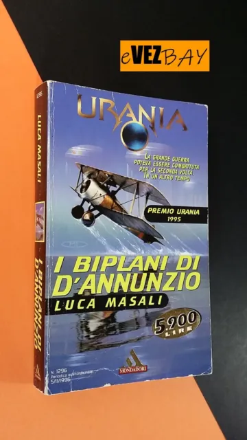 Urania - I BIPLANI DI D'ANNUNZIO - Luca Masali - Mondadori 1996 - 1^ed LIBRO