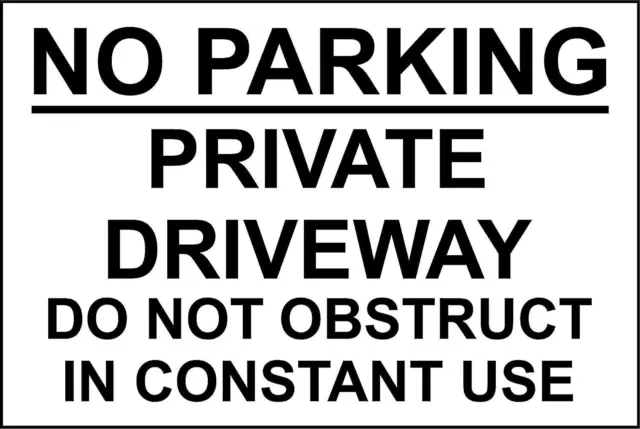 No Parking private driveway do not obstruct in constant use safety sign