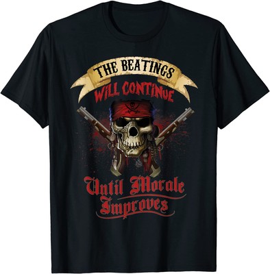 NEW LIMITED The Beatings Will Continue Until Morale Improves T-Shirt