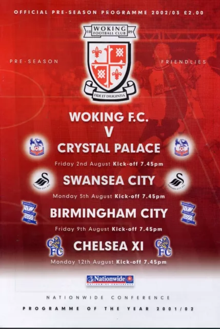 WOKING v PALACE SWANSEA BIRMINGHAM CHELSEA X1 2002/03 FRIENDLY PROGRAMME