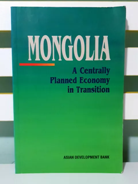 Mongolia: A Centrally Planned Economy in Transition by Asian Development Bank!