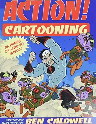 Action! Cartooning: 96 Pages of How-to Havoc! by Caldwell, Ben 0806987391