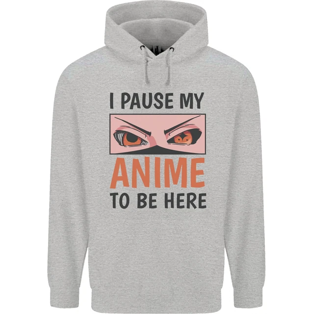 I Paused My Anime To Be Here Funny Mens 80% Cotton Hoodie