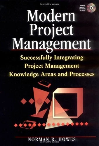 MODERN PROJECT MANAGEMENT : SUCCESSFULLY INTEGRATING By Norman R. Howes **Mint**