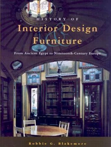 HISTORY OF INTERIOR Design and Furniture: From Ancient Egypt to... $10. ...
