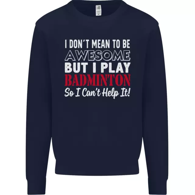 Felpa maglione I Dont Mean to Be Badminton Player 2