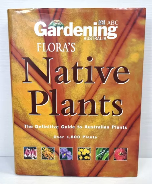 ABC Gardening Australia Flora's Native Plants The Definitive Guide 1800+ Plants