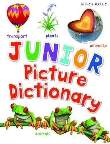 Junior Picture Dictionary (Junior Reference) By Miles Kelly