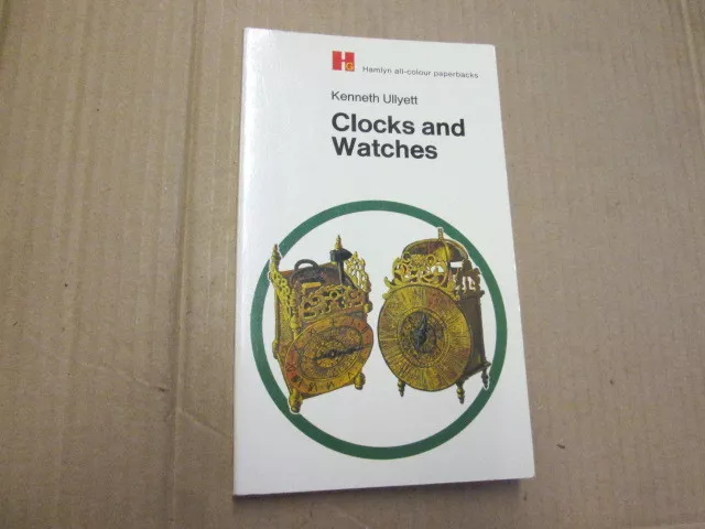 Clocks And Watches - Ullyett, Kenneth 1973-01-01   Hamlyn - Acceptable