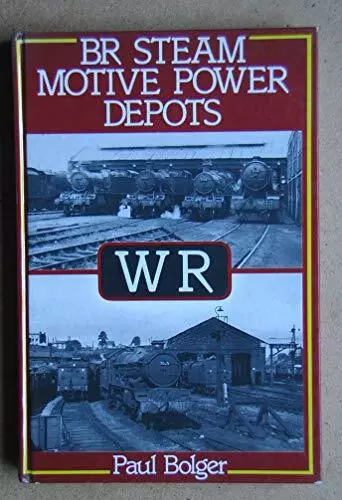 British Rail Steam Motive Power Depots: Western Region by Bolger, Paul Hardback