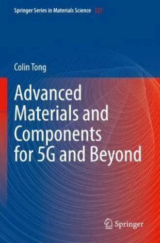 COLIN TONG ADVANCED Materials and Components for 5G and Beyond (Poche ...