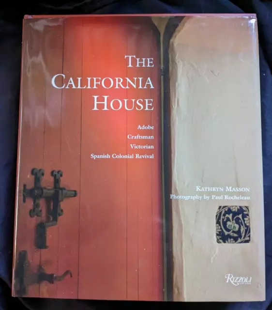 The California House: Adobe. Craftsman. Victorian. Spanish Colonial Revival