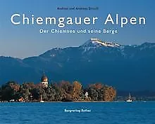 Chiemgauer Alpen: Der Chiemsee und seine Berge von Andre... | Buch | Zustand gut