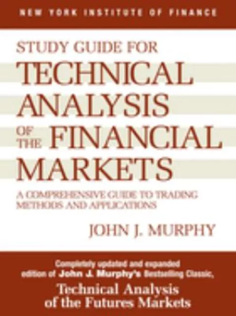 Study Guide to Technical Analysis of the Financial Markets : A Co
