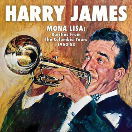 Harry James Mona Lisa: Rarities from the Columbia Years 1950-53 (CD) Album