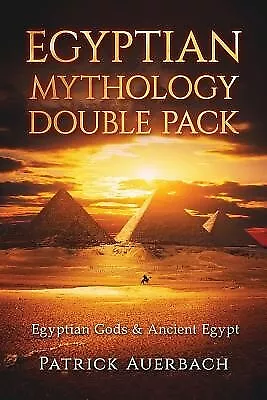 Egyptian Mythology: Egyptian Gods & Ancient Egypt by Auerbach, Patrick