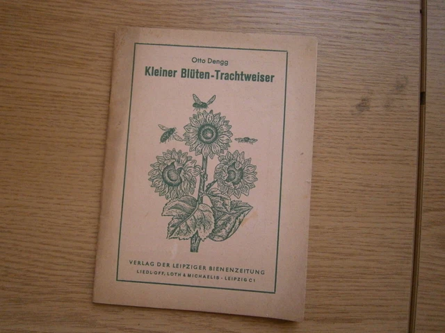 Dengg: "Kleiner Blüten-Trachweiser" Leipziger Bienenzeitung, Imker Fachbuch 1953